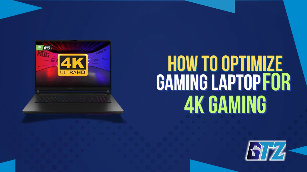 how to optimize gaming laptop for 4k gaming