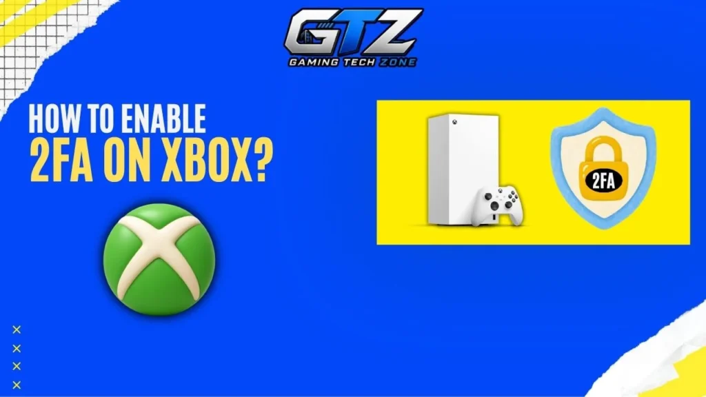 How to Enable 2FA on Xbox? Guide 2026 Xbox account with two-factor authentication enabled