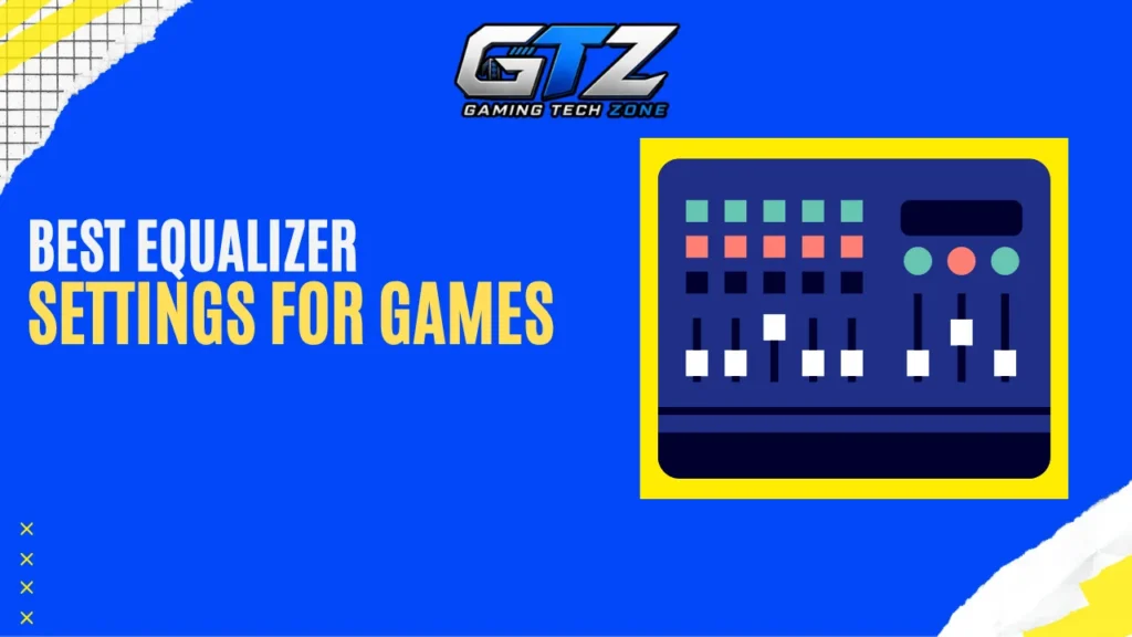 Best Equalizer Settings for Games Gaming equalizer settings for clearer game audio